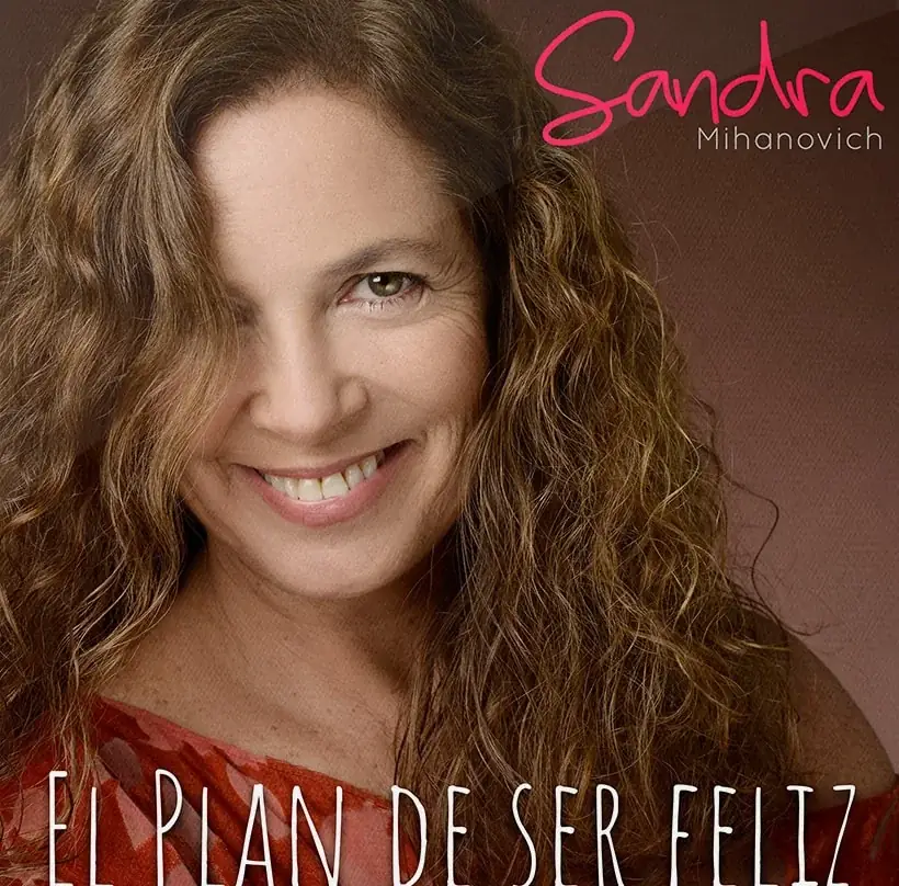 Portada del single Sandra Mihanovich - El Plan de Ser Feliz. 2020